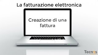 La fatturazione elettronica  Creazione di una fattura [upl. by Nnylirret]