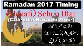 Ramadan Calendar  2017 Schedule Sehr O Iftar Timing Karachi Pakistan Fiqh Hanafi [upl. by Tol]