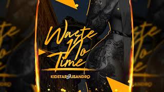 KIDSTAR X LISANDRO  WASTE NO TIME [upl. by Ahsam]