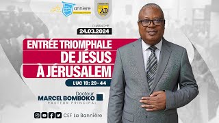 PREDICATION Entrée triomphale de Jésus à Jérusalem  Dr Marcel BOMBOKO  CEF LA BANNIERE [upl. by Modesty]