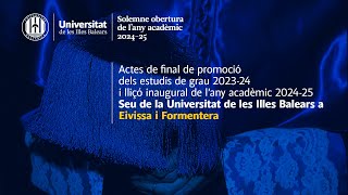 EIVISSA i FORMENTERA  Acte final promoció estudis grau 2324 i lliçó inaugural any acadèmic 2425 [upl. by Haraz]