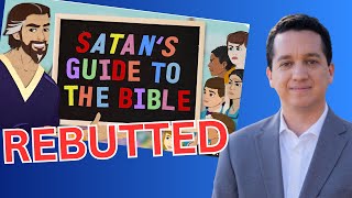 Satans Guide to the Bible REBUTTED [upl. by Ecinert]