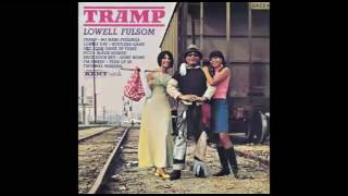 Lowell Fulsom  Tramp 1967 [upl. by Muriah]