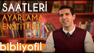 Bir Başyapıt Saatleri Ayarlama Enstitüsü Bibliyofil B27  Arş Gör Talha Köseoğlu [upl. by Veradis66]