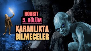 HOBBIT BÖLÜM 5KARANLIKTA BİLMECELERHobbitOrta Dünya [upl. by Jehovah]