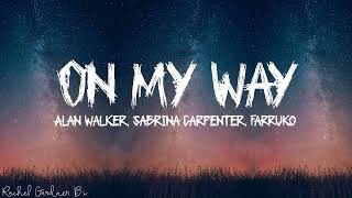 Alan Walker Sabrina Carpenter amp Farruko  On My Way Lyrics [upl. by Ised781]