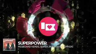 Pegboard Nerds Seiren Ina Bravo amp Sophon  Superpower Nerd Nation Release [upl. by Ygiaf]