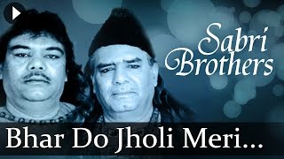 Bhar Do Jholi Meri HD  Sabri Brothers Songs  Top Qawwali Songs [upl. by Ynnig662]