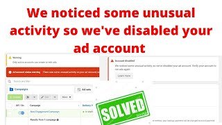 We noticed some unusual activity so weve disabled your ad account 2022 [upl. by Brecher96]