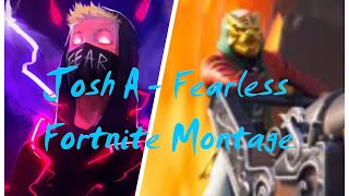 Josh A  Fearless Fortnite Montage [upl. by Aihsemaj937]