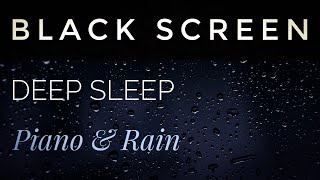 Black Screen Sleep Music 🎹 Sleep in 3 Mins 💤 Rain Ambience ☔️ [upl. by Thant]