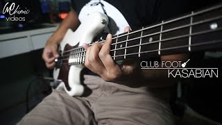 Kasabian  Club Foot Bass Cover [upl. by Myers]