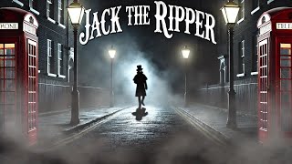 Jack the Ripper History’s Most Infamous Unsolved Case [upl. by Nannoc]