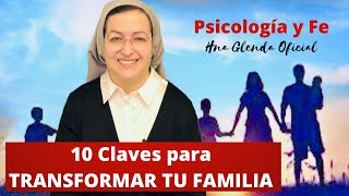 10 CLAVES PARA TRANSFORMAR TU FAMILIA  PSICOLOGÍA Y FE  HNA GLENDA OFICIAL [upl. by Wenger]