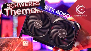 RTX 4060 SCHWERES THEMA Endlich eine GRAFIKKARTE für ca 300€ aberleider ein paar Probleme [upl. by Llednar]