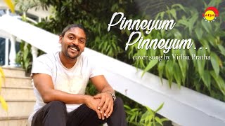 Pinneyum Pinneyum  Cover Song by Vidhu Prathap [upl. by Adabel674]