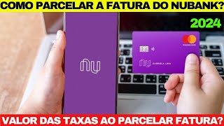 NUBANK PARCELAR FATURA CARTÃO [upl. by Sybil]