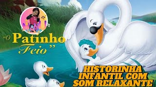 HISTORINHAS INFANTIL PARA DORMIR COM MÚSICA 🦋A HISTORIA DO PATINHO FEIO 😍🎵🦋 [upl. by Beth]