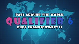 Qualifier 6  Race Around The World Duos Championships II [upl. by Leinehtan259]