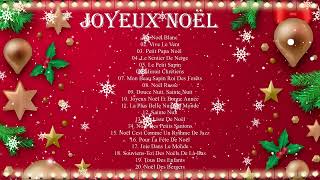 Joyeux Noël 2024 🎅 Chansons de Noël en Française ♫ Compilation des plus belles chansons de Noël [upl. by Arvo]