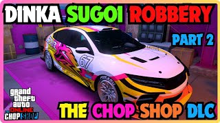 GTA 5  DINKA SUGOI Car Robbery  PT2 PREP MISSIONS The Chop Shop DLC [upl. by Labannah78]