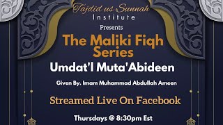 Tajdid us Sunnah Institute Presents The Maliki Fiqh Series Umdat’l Muta’Abideen [upl. by Eiraminot]