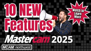 Mastercam 2025 New Feature Showcase [upl. by Ydnagrub807]