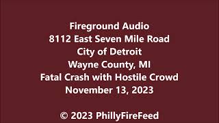 111323 8112 E Seven Mile Rd Detroit MI Fatal Crash with Hostile Crowd [upl. by Yoko480]