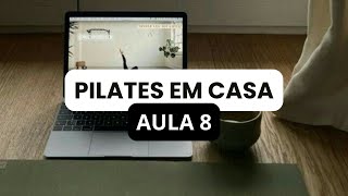 PILATES EM CASA  AULA 8 [upl. by Anomor]