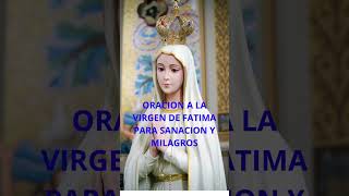 ORACION A LA VIRGEN DE FATIMA PARA SANACION Y MILAGROS fe [upl. by Eikin]