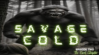 Savage Cold Episode Two  The Final Chapter [upl. by Fausta]