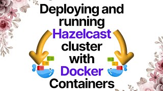 Deploying and running Hazelcast cluster with Docker Containers [upl. by Laekcim14]