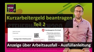 Kurzarbeitergeld beantragen Teil 2 Anzeige über Arbeitsausfall  Ausfüllanleitung [upl. by Ayitahs339]