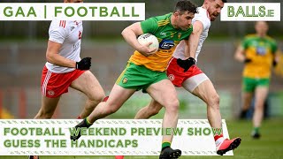 GAA  Gaelic Football Weekend Preview  Allianz Football League  Guess The Handicaps  Week 3 [upl. by Eirb]