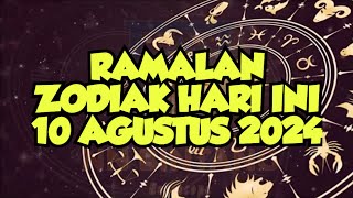 RAMALAN ZODIAK HARI INI 10 AGUSTUS 2024 [upl. by Airt]