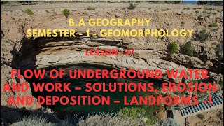 37 FLOW OF UNDERGROUND WATER AND WORK – SOLUTIONS EROSION AND DEPOSITION – LANDFORMS Part 1 [upl. by Meehsar]