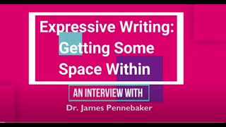 Expressive Writing An Interview with Dr James Pennebaker [upl. by Hugues235]