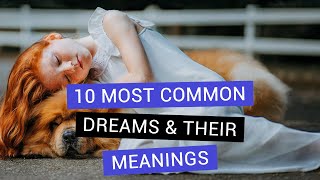 10 Most Common Dreams amp Their Meanings  Decode Your Nightly Visions [upl. by Nnylasor]