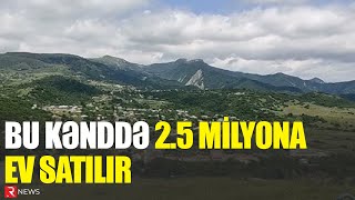 Azərbaycanın bu kəndində 25 milyona ev satılır  RTV [upl. by Ellenor]