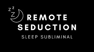 Remote Seduction Subliminal Affirmations Attract a Specific Person While You Sleep [upl. by Vasquez]