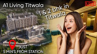 A1 Living Titwala🏡🔥 1 amp 2 bhk in Titwala  Flat in Titwala Near Station  Review Call 7021988393 [upl. by Esojnauj138]