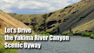 Lets Drive the Yakima River Canyon Scenic Byway WA 821N [upl. by Ardekan]