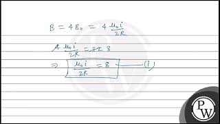 The electric current in a circular coil of four turns produces a magnetic induction \32 \mathrm [upl. by Macegan]