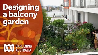 Downsizing from a large garden to a plantfilled balcony  Garden Inspiration  Gardening Australia [upl. by Hilel281]