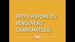 HISTOIRE DU RENOUVEAU CHARISMATIQUE [upl. by Shear]