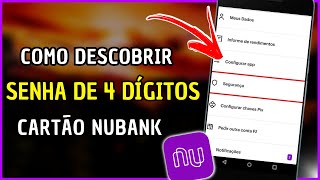 Como Descobrir a Senha de 4 Dígitos do Cartão Nubank [upl. by Etana]