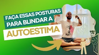 10 posições do Yôga para blindar sua AUTOESTIMA  sintase bem com você mesma [upl. by Alleciram928]