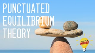 Week 7Punctuated Equilibrium Theory [upl. by Icnarf]