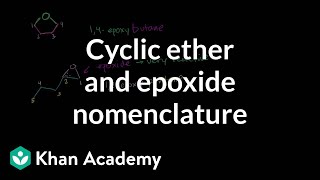 Cyclic ethers and epoxide naming  Organic chemistry  Khan Academy [upl. by Cantlon]