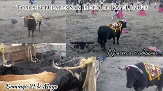 Toros Populares San Isidro de Patulú 2023  Segunda Semana [upl. by Ednihek643]